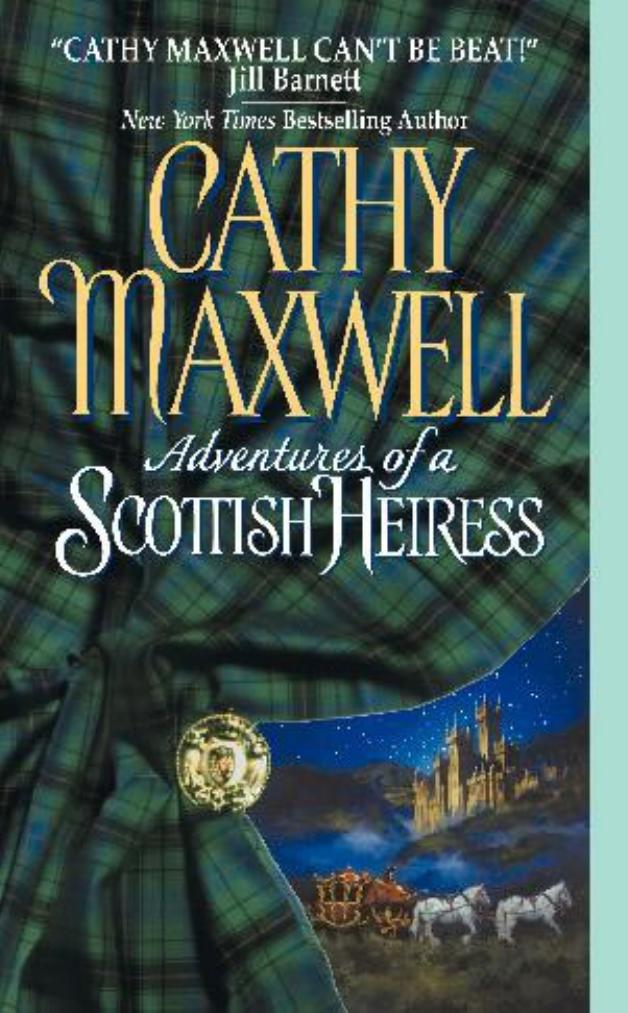 Adventures of a Scottish Heiress by Cathy Maxwell