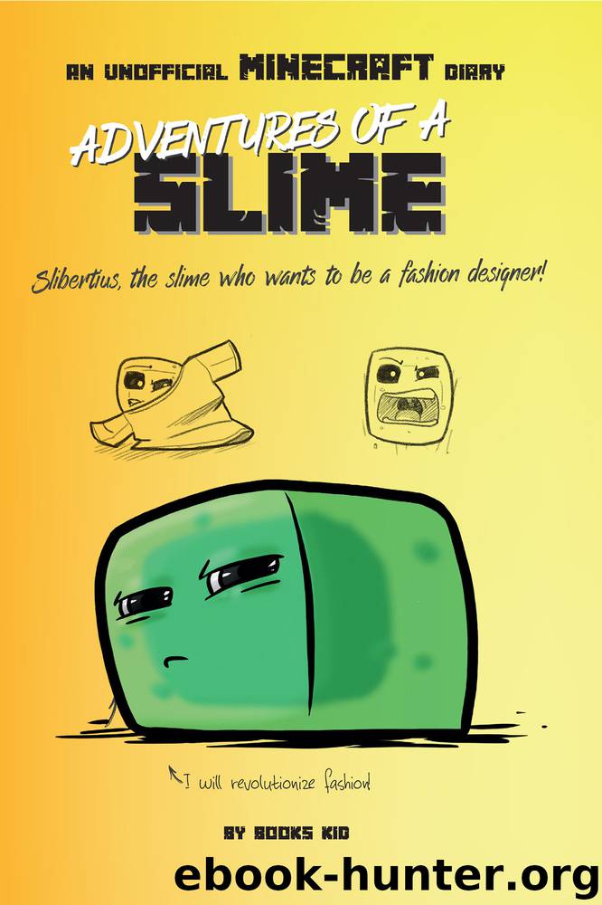 Adventures of a Slime by Books Kid & Elliot Gaudard
