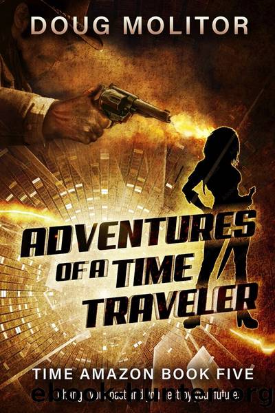 Adventures of a Time Traveler by Doug Molitor