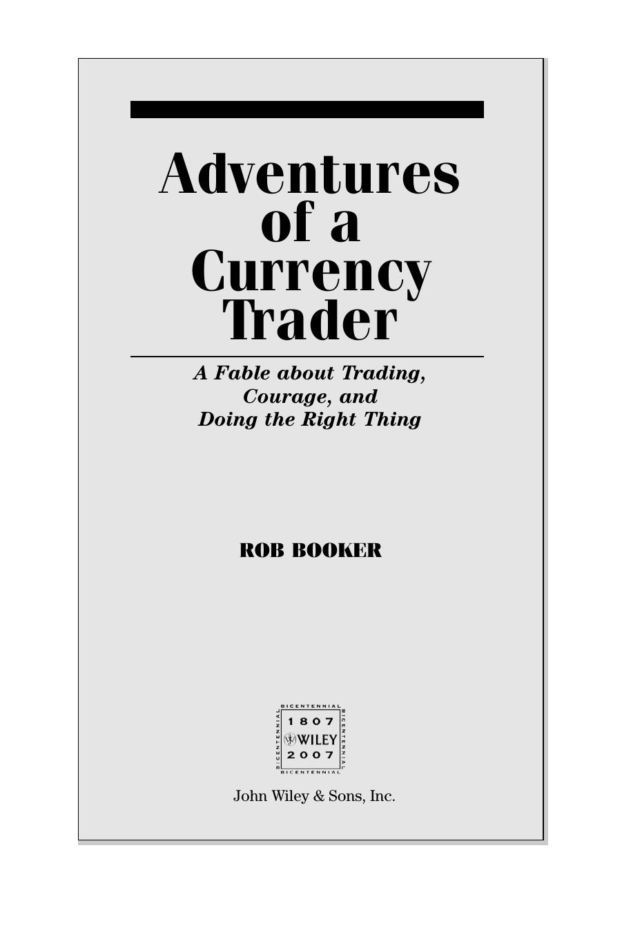 Adventures of a currency trader: a fable about trading, courage, and doing the right thing by Rob Booker