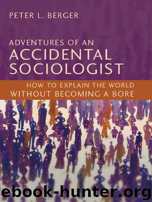 Adventures of an Accidental Sociologist by Berger Peter L