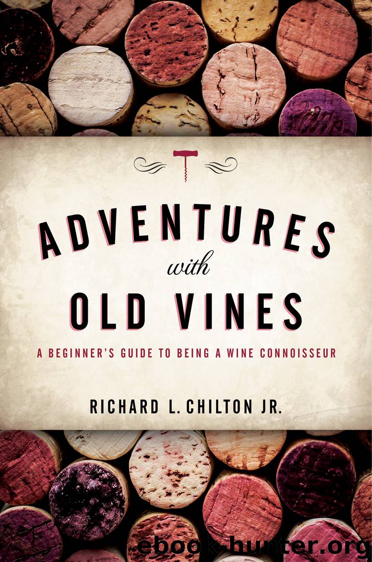Adventures with Old Vines by Richard L. Chilton Jr