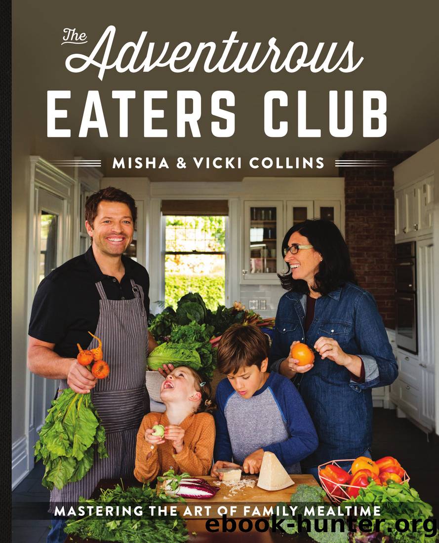 Adventurous Eaters Club : Mastering the Art of Family Mealtime (9780063010222) by Collins Misha; Collins Vicki