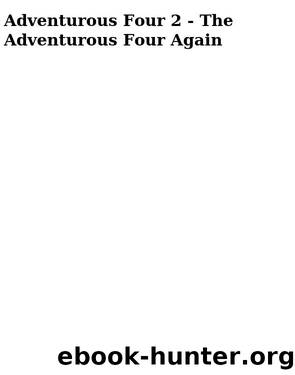 Adventurous Four 2 - The Adventurous Four Again by Blyton Enid