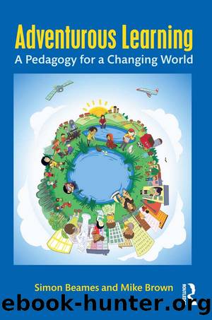 Adventurous Learning: A Pedagogy for a Changing World by Simon Beames & Mike Brown