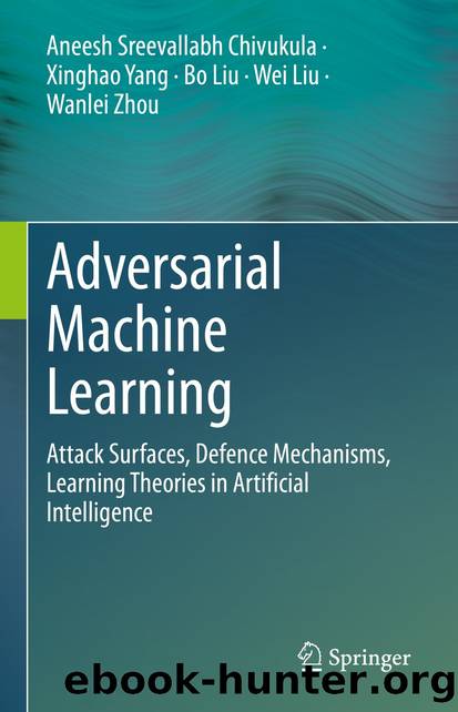 Adversarial Machine Learning by Aneesh Sreevallabh Chivukula & Xinghao Yang & Bo Liu & Wei Liu & Wanlei Zhou
