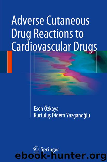 Adverse Cutaneous Drug Reactions to Cardiovascular Drugs by Esen Özkaya & Kurtuluş Didem Yazganoğlu