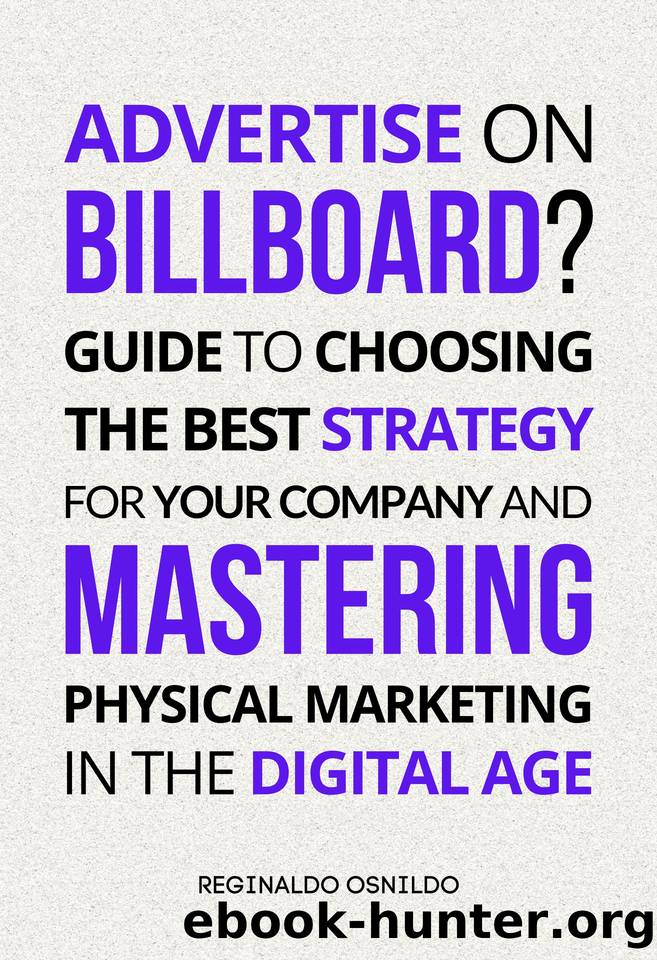 Advertise on billboard?: Guide to choosing the best strategy for your company and mastering physical marketing in the digital age by Osnildo Reginaldo