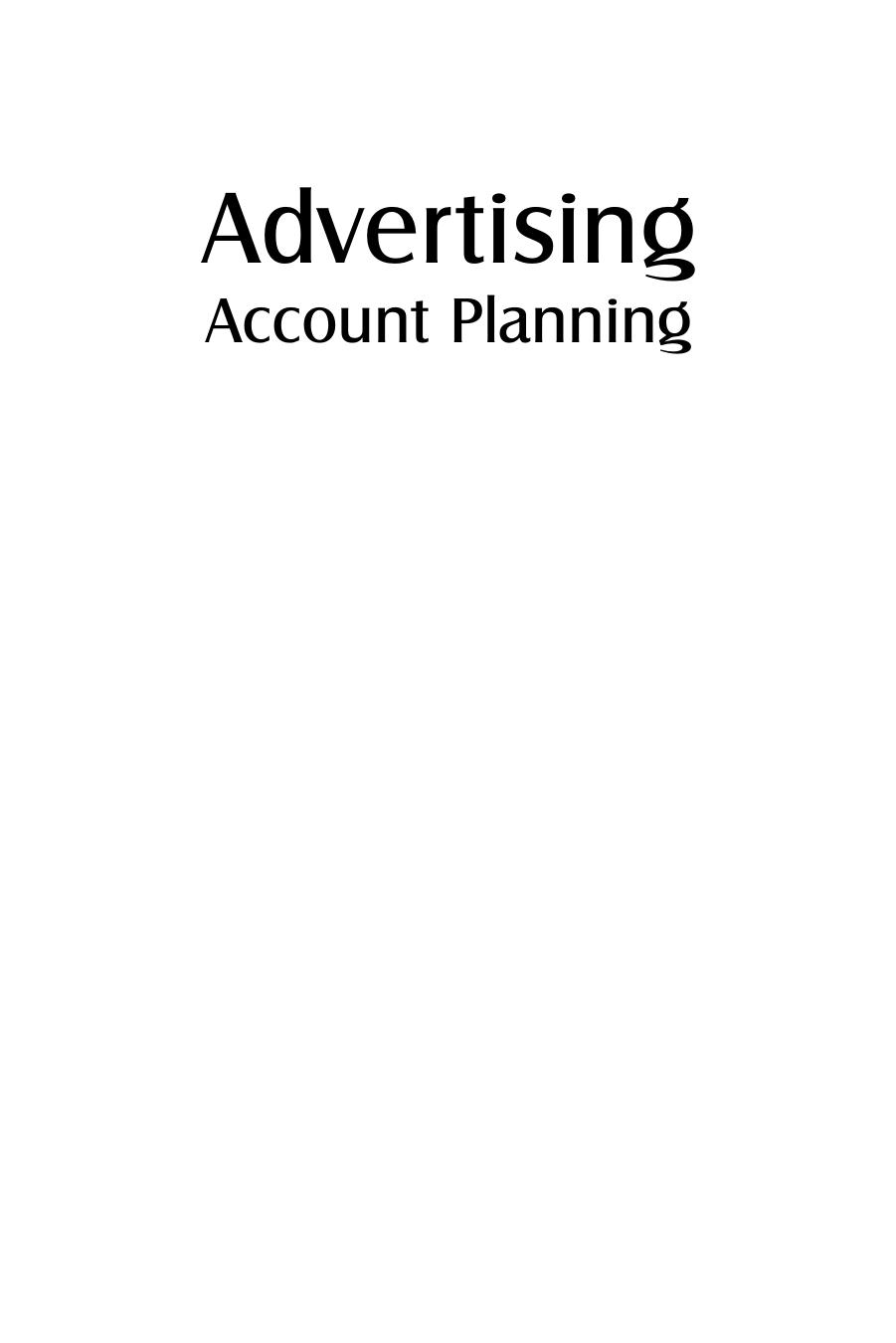 Advertising Account Planning: A Practical Guide by Larry D. Kelley Donald W. Jugenheimer
