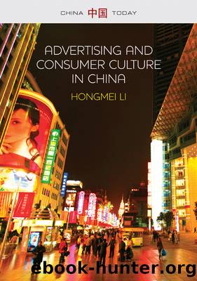 Advertising and Consumer Culture in China by Li Hongmei;