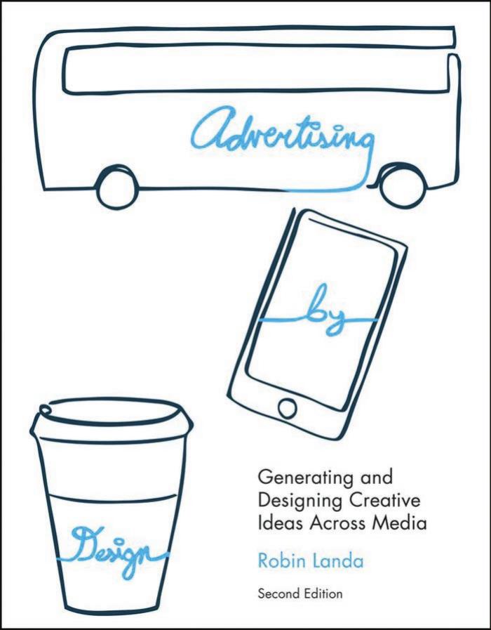 Advertising by Design: Generating and Designing Creative Ideas Across Media by Robin Landa