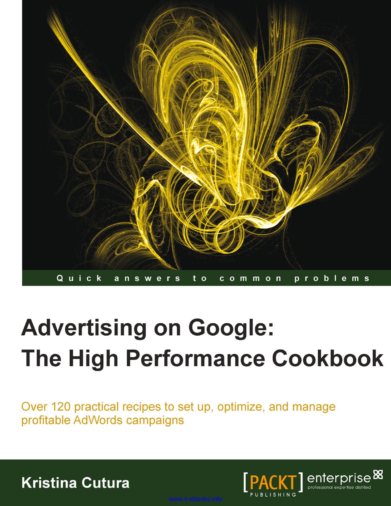 Advertising on Google The High Performance Cookbook by Unknown