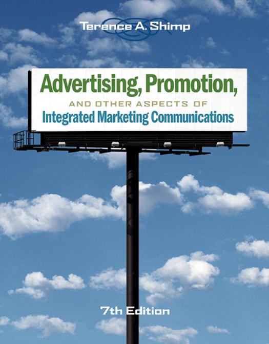 Advertising, Promotion, and Other Aspects of Integrated Marketing Communications by Terence A. Shimp
