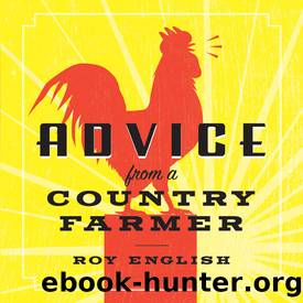 Advice from a Country Farmer by Roy English