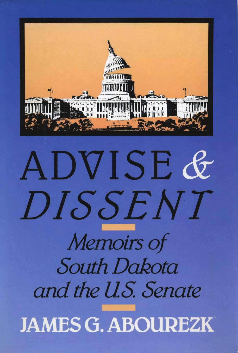 Advise & Dissent : Memoirs of South Dakota and the U.S. Senate by James Abourezk