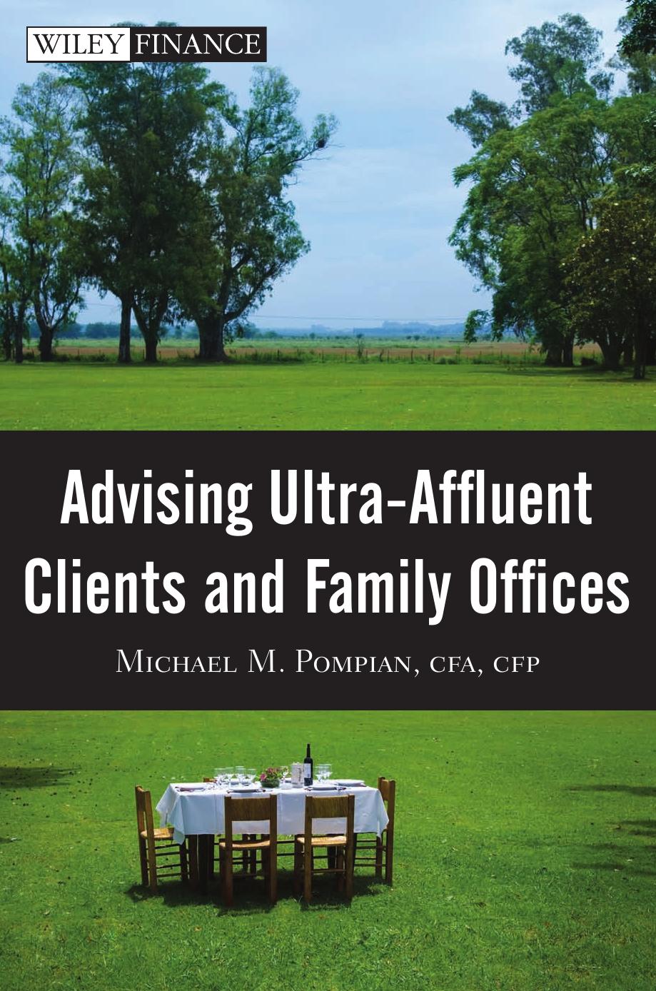 Advising Ultra-Affluent Clients and Family Offices (Wiley Finance) by Michael M. Pompian
