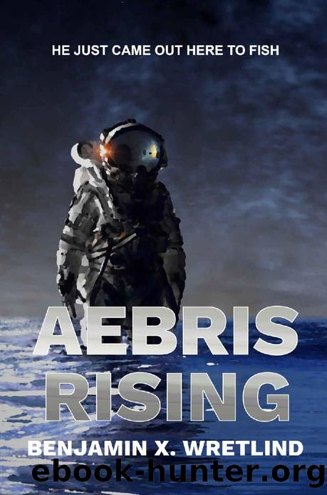 Aebris Rising: A Science Fiction Thriller by Benjamin X. Wretlind