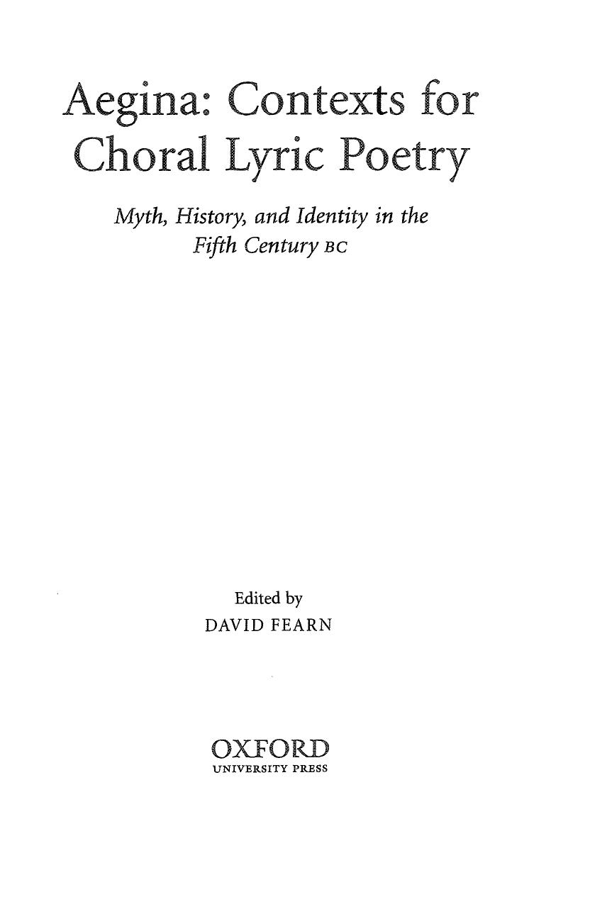 Aegina: Contexts for Choral Lyric Poetry: Myth, History, and Identity in the Fifth Century BC by David Fearn