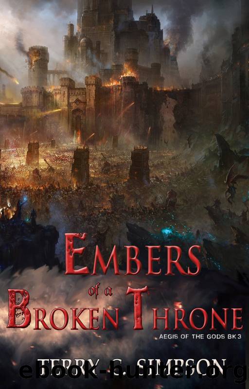 Aegis of The Gods 04 - Embers of a Broken Throne by Terry C. Simpson
