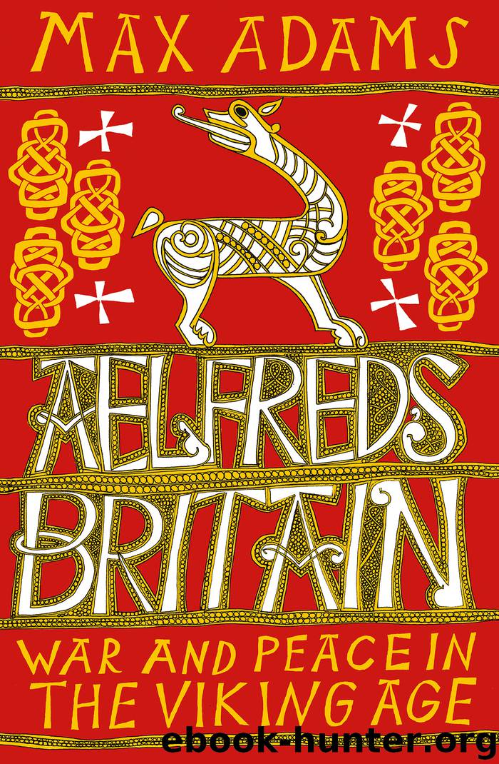 Aelfred's Britain by Adams Max;