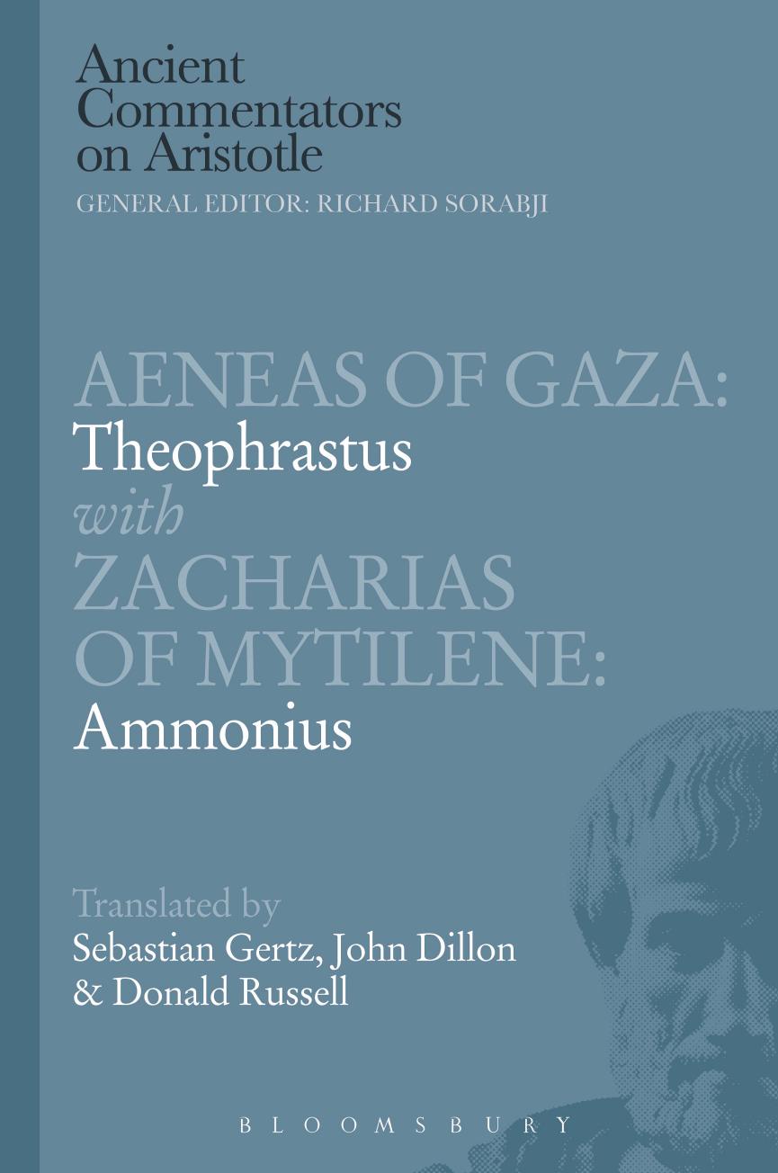 Aeneas of Gaza : Theophrastus with Zacharias of Mytilene, Ammonius by Dillon John M.; Gertz Sebastian Ramon Philipp; Russell Donald Andrew