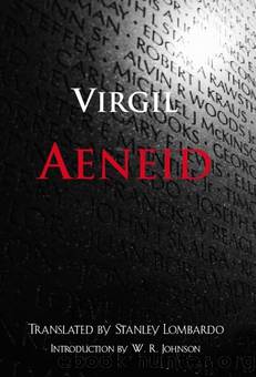 Aeneid (Hackett Classics) by Virgil & Stanley Lombardo & W. R. Johnson