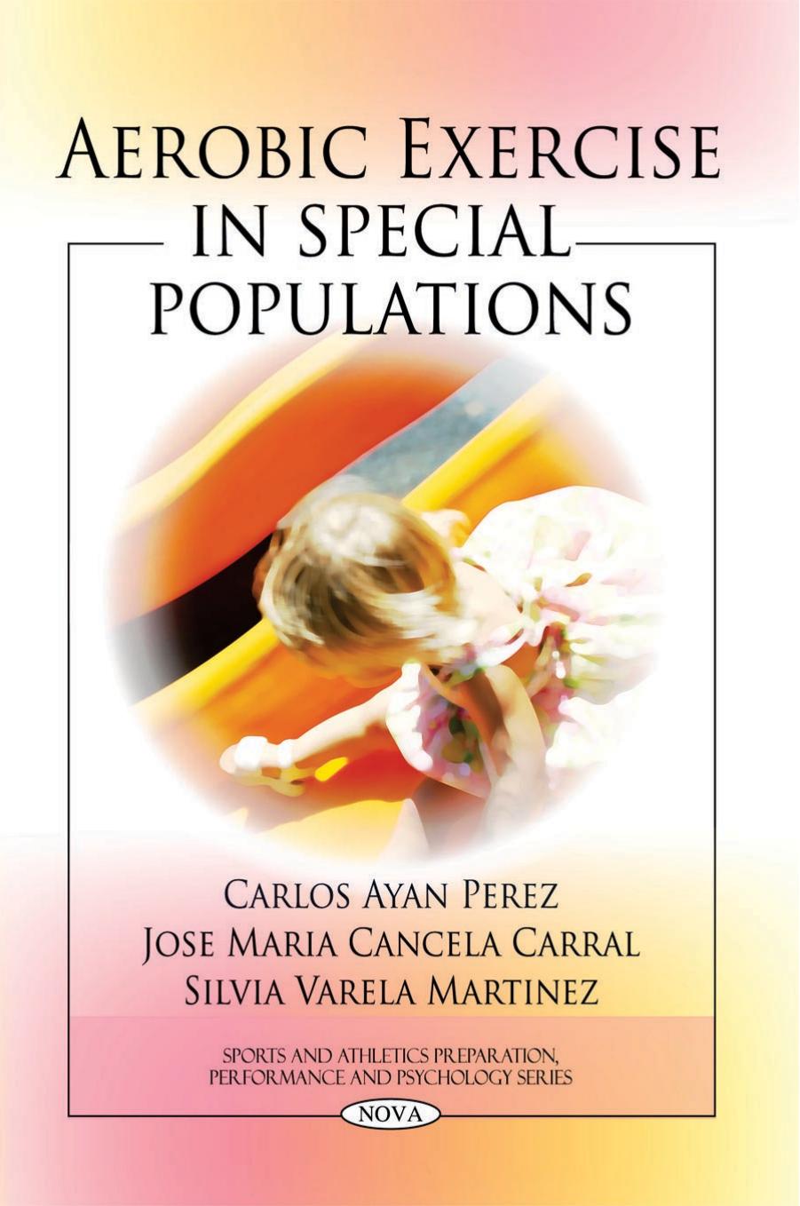 Aerobic Exercise in Special Populations by Perez C.A. et al