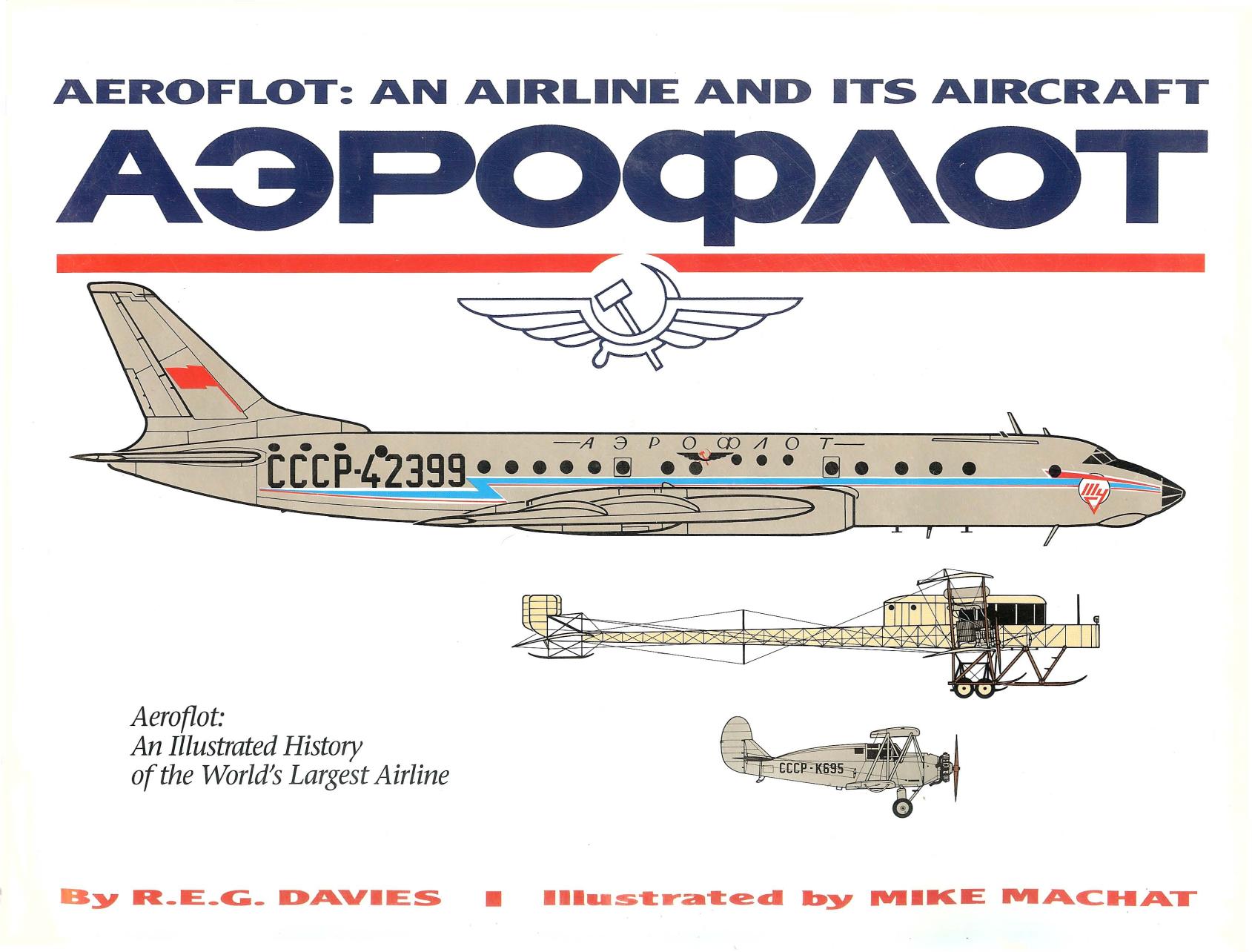 Aeroflot: An Airline and Its Aircraft: An Illustrated History of the Worlds Largest Airline by R. E. G. Davies