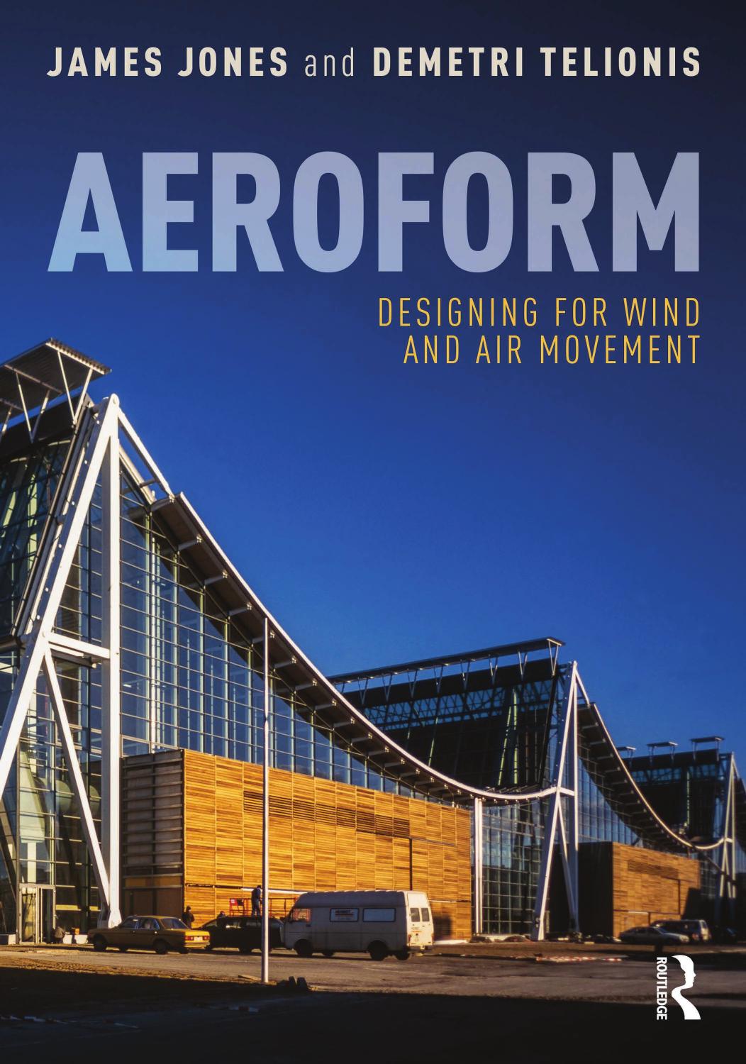 Aeroform: Designing for Wind and Air Movement by James Jones Demetri Telionis