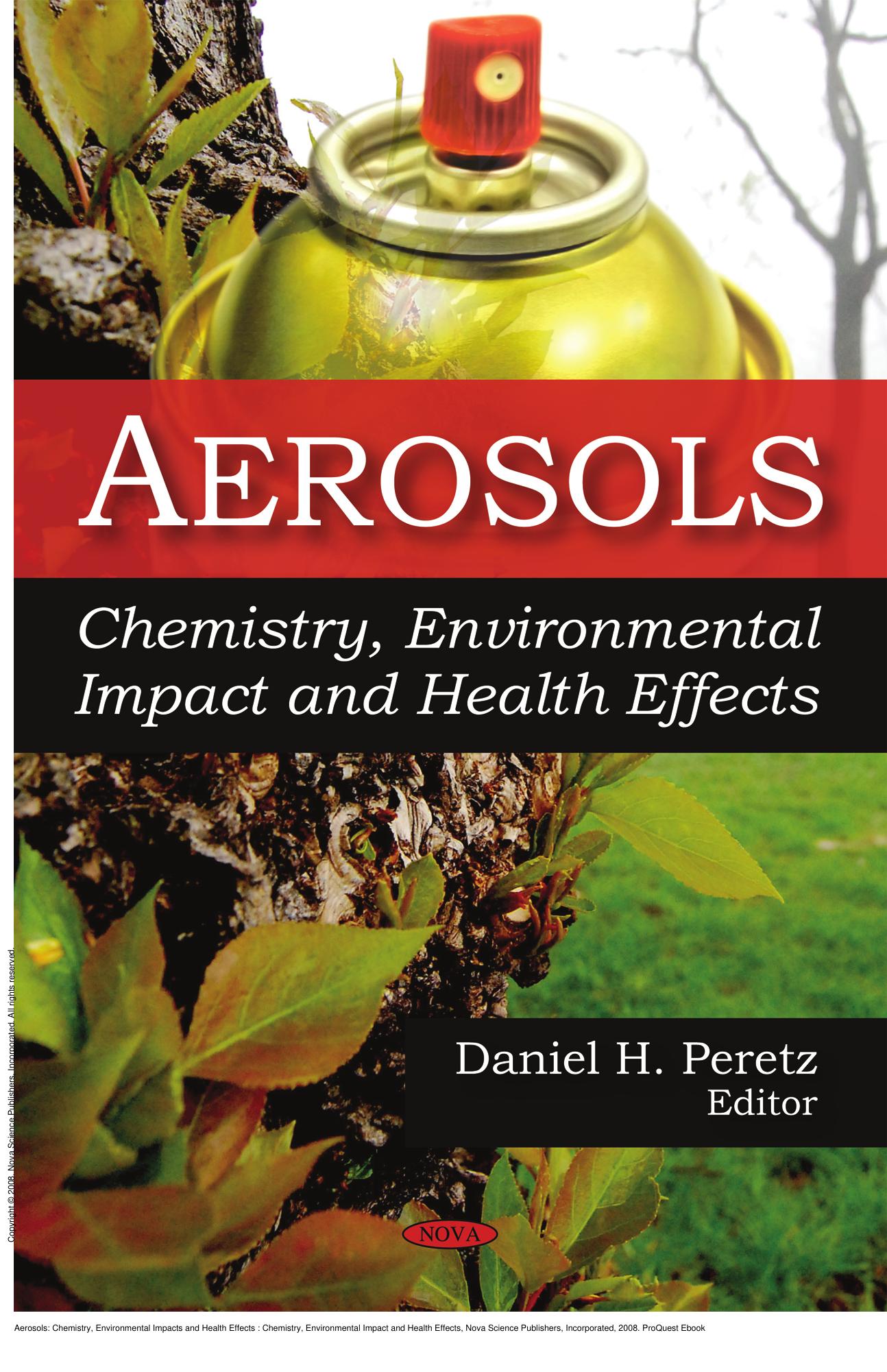 Aerosols: Chemistry, Environmental Impacts and Health Effects: Chemistry, Environmental Impact and Health Effects by Daniel H. Peretz