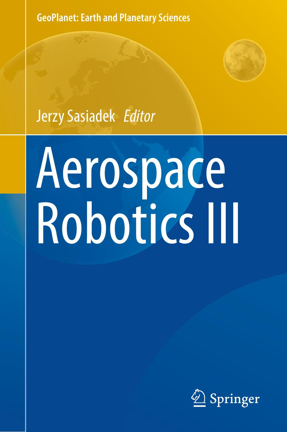 Aerospace Robotics III by Jerzy Sasiadek
