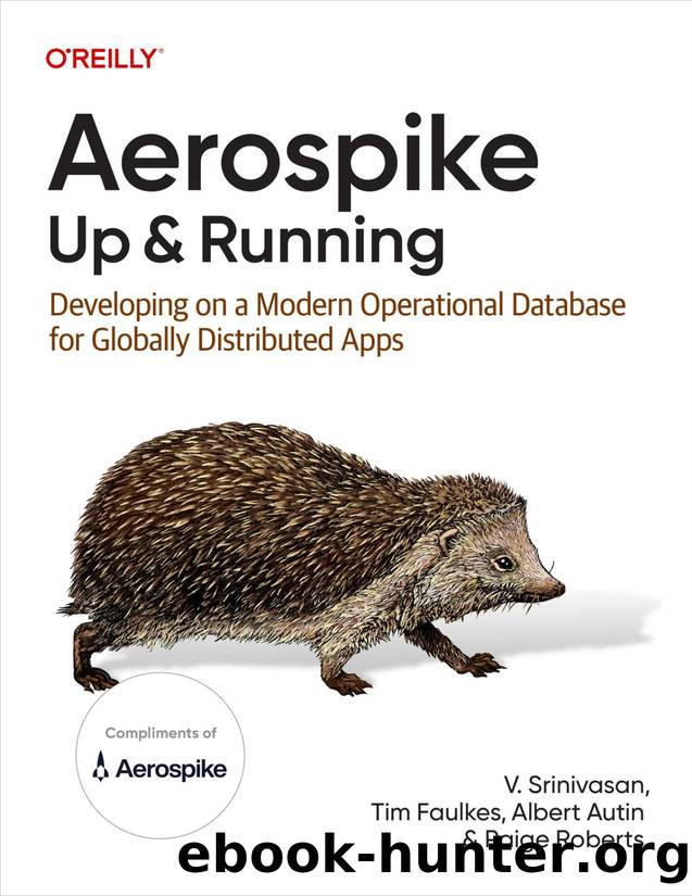 Aerospike: Up and Running (for True Epub) by V. Srinivasan Tim Faulkes Albert Autin & Paige Roberts