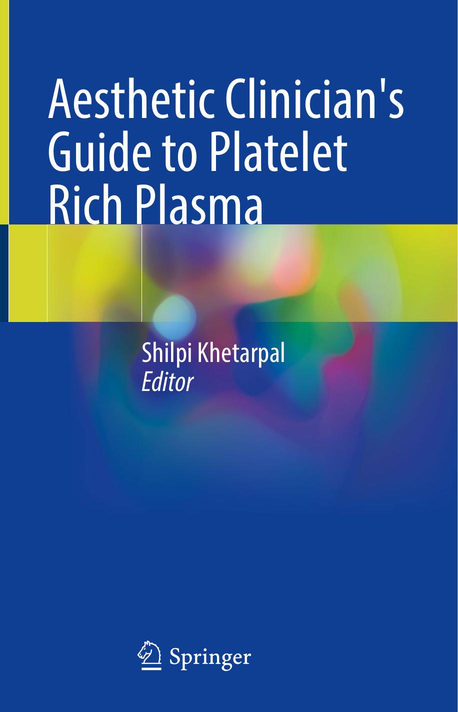 Aesthetic Clinician's Guide to Platelet Rich Plasma by Shilpi Khetarpal