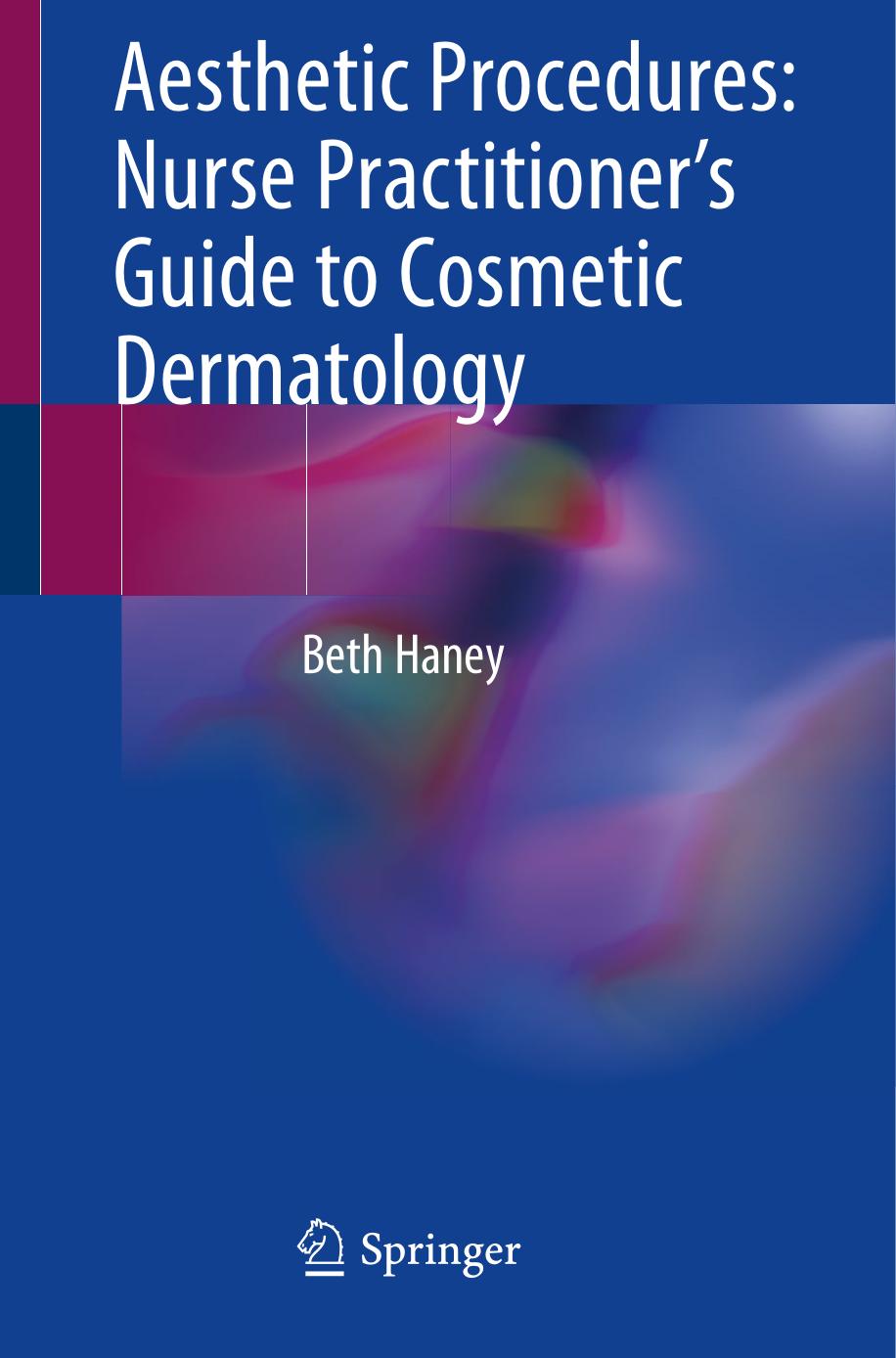 Aesthetic Procedures: Nurse Practitioner's Guide to Cosmetic Dermatology by Unknow