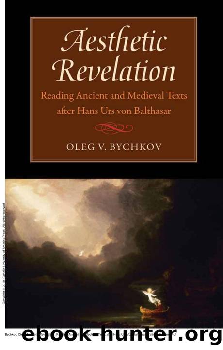 Aesthetic Revelation : Reading Ancient and Medieval Texts after Hans Urs Von Balthasar by Oleg Bychkov