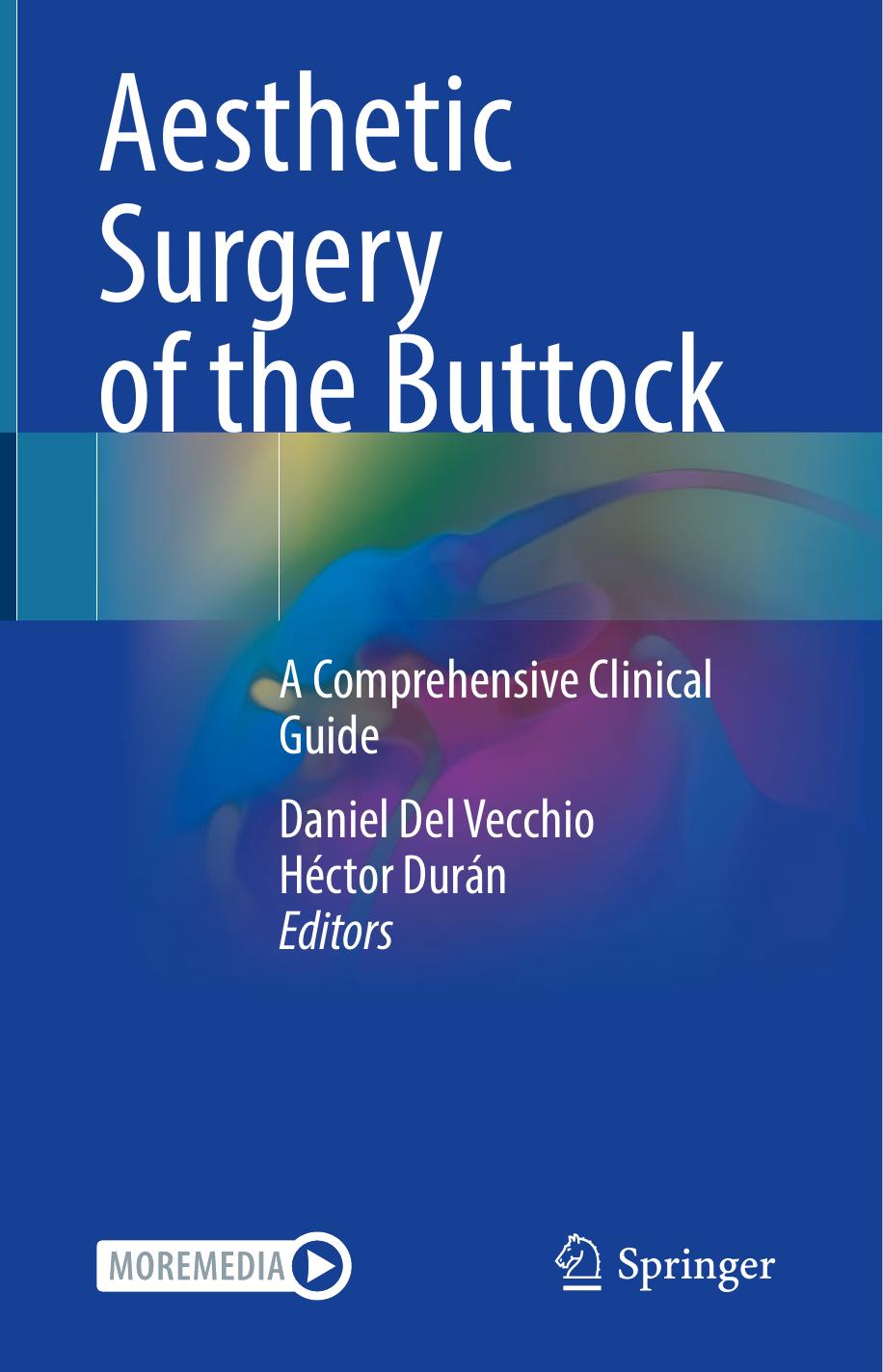 Aesthetic Surgery of the Buttock: A Comprehensive Clinical Guide by Daniel Del Vecchio (editor) Héctor Durán (editor)