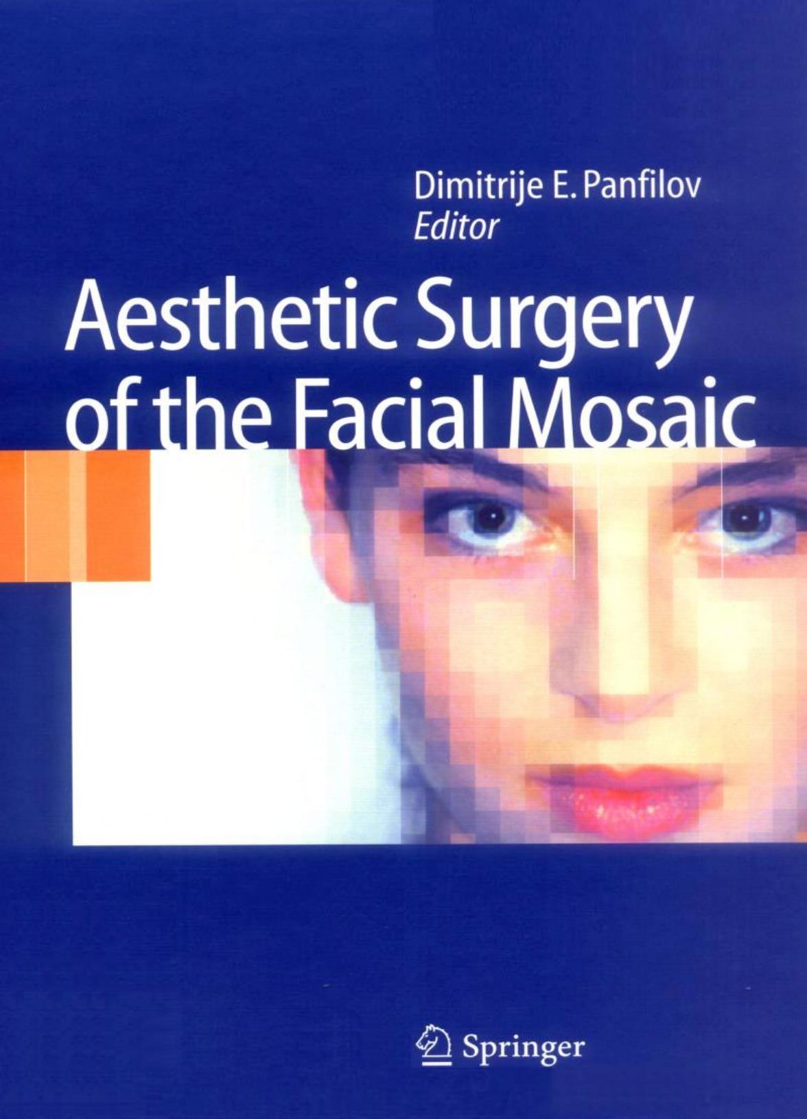 Aesthetic Surgery of the Facial Mosaic by Dimitrije E. Panfilov Dimitrije E. Panfilov