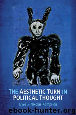 Aesthetic Turn in Political Thought by Kompridis Nikolas;