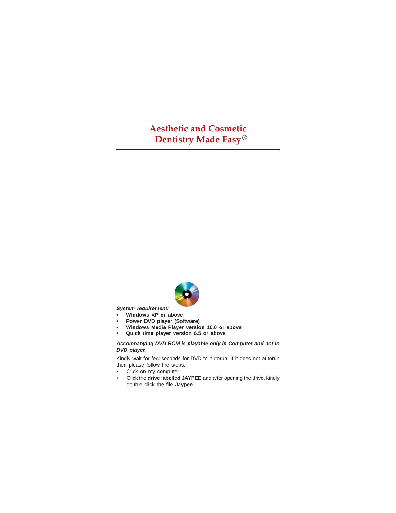 Aesthetic and Cosmetic Dentistry Made Easy by Jaypee Brothers; 1 edition (December 30 2008)