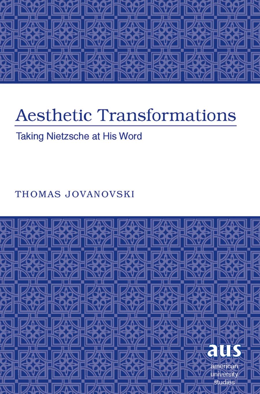 Aesthetic transformations : taking Nietzsche at his word by unknow