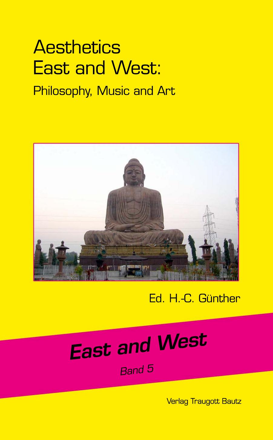 Aesthetics East and West: Philosophy, Music and Art by Hans-Christian Günther