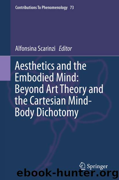 Aesthetics and the Embodied Mind: Beyond Art Theory and the Cartesian Mind-Body Dichotomy by Alfonsina Scarinzi