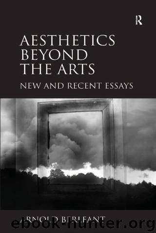 Aesthetics beyond the Arts by Arnold Berleant