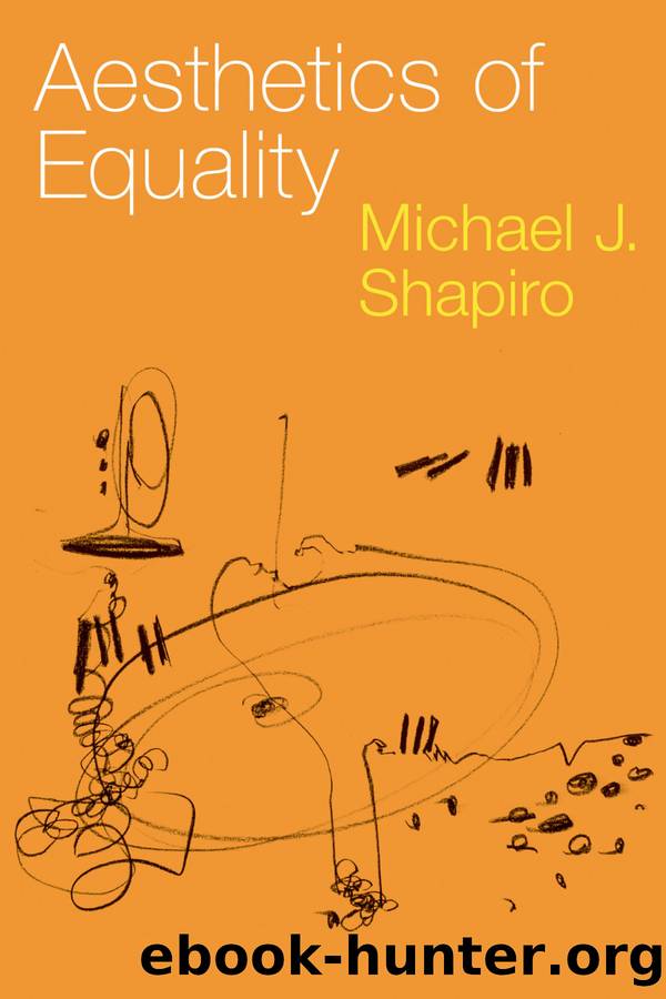 Aesthetics of Equality by Michael J. Shapiro;