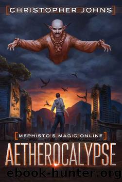 Aetherocalypse: A Fantasy LitRPG Series (Mephisto's Magic Online Book 3) by Christopher Johns