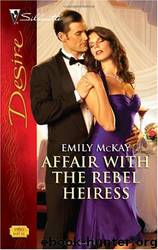 Affair With the Rebel Heiress by Emily McKay