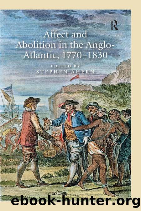 Affect and Abolition in the Anglo-Atlantic, 1770â1830 by Affect & Abolition in the Anglo-Atlantic 1770–1830 (2013)