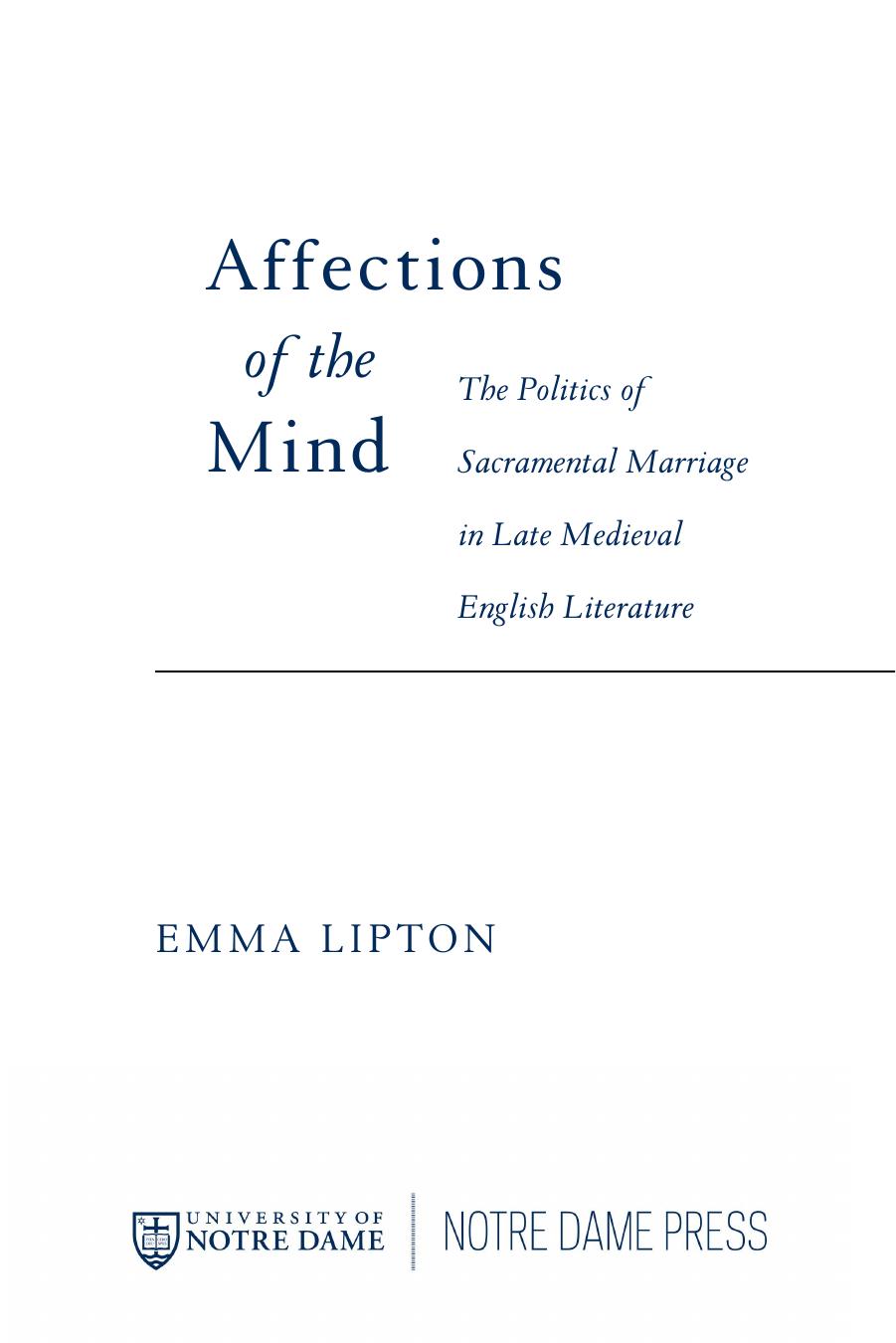 Affections of the Mind : The Politics of Sacramental Marriage in Late Medieval English Literature by Emma Lipton