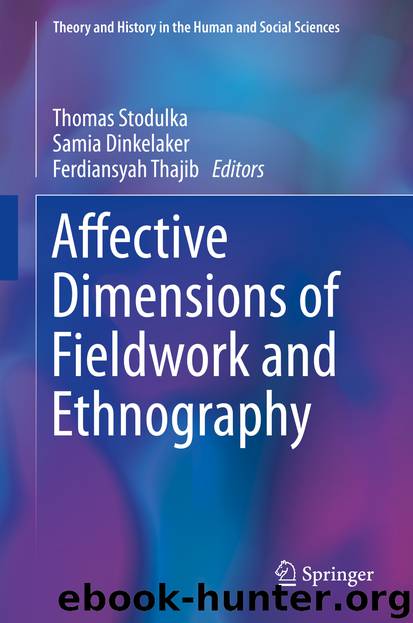 Affective Dimensions of Fieldwork and Ethnography by Thomas Stodulka & Samia Dinkelaker & Ferdiansyah Thajib