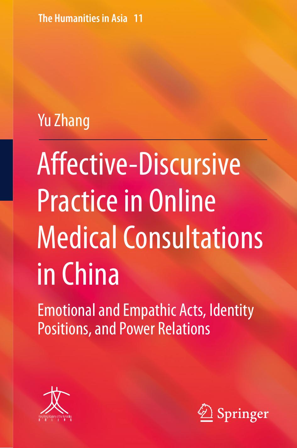 Affective-Discursive Practice in Online Medical Consultations in China: Emotional and Empathic Acts, Identity Positions, and Power Relations by Yu Zhang